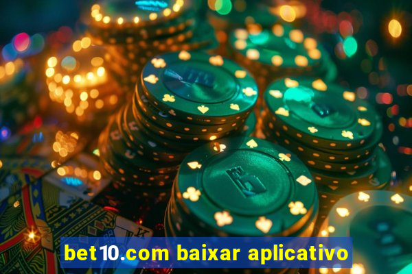 bet10.com baixar aplicativo